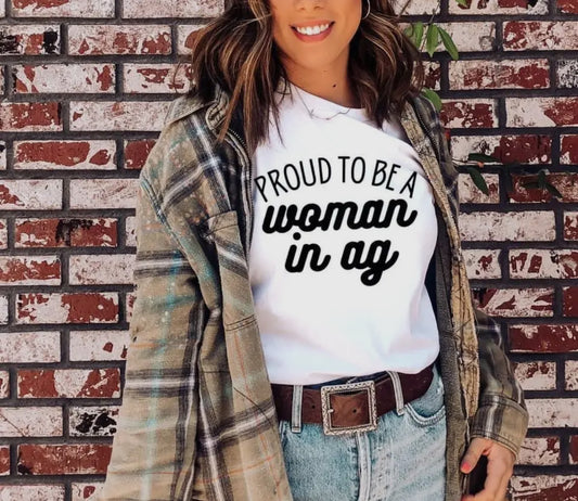 Proud to be a Woman in Ag Tee